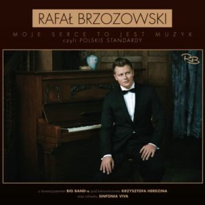Rafał Brzozowski - Moje serce to jest muzyk, czyli polskie standardy